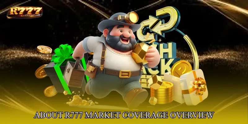 About R777 Market Coverage Overview