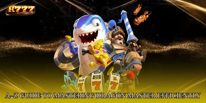 A–Z Guide To Mastering Dragon Master Efficiently