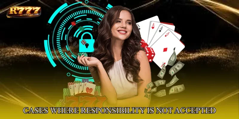 Cases Where Responsibility Is Not Accepted