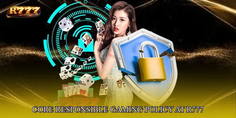 Core Responsible Gaming Policy At R777