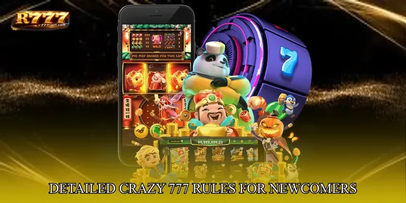 Detailed Crazy 777 Rules For Newcomers
