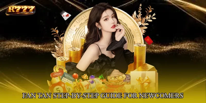 Fan Tan Step-by-Step Guide For Newcomers