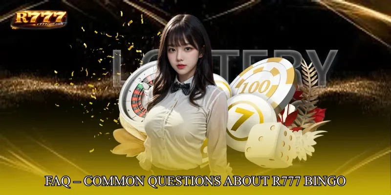 FAQ – Common Questions About R777 Bingo
