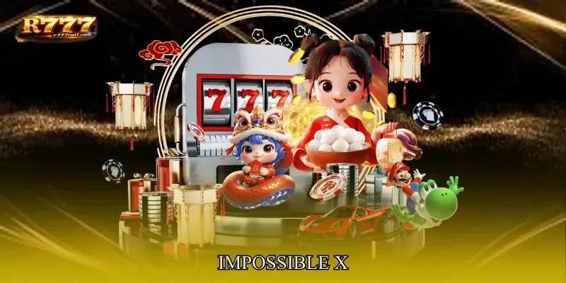 Impossible X