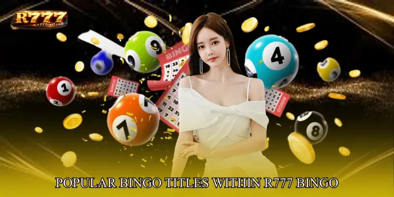 Popular Bingo Titles Within R777 Bingo
