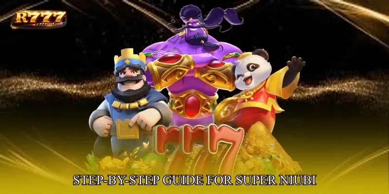 Step-By-Step Guide For Super Niubi