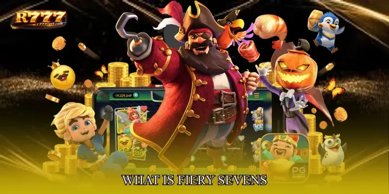 What Is Fiery Sevens